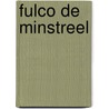 Fulco de minstreel by C.J. Kieviet