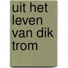 Uit het leven van Dik Trom by C.J. Kieviet