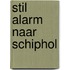 Stil alarm naar Schiphol