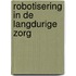 Robotisering in de langdurige zorg