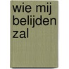 Wie Mij belijden zal by D.J. Budding