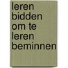 Leren bidden om te leren beminnen by Jacques Philippe
