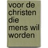Voor de christen die mens wil worden