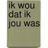 Ik wou dat ik jou was door Veerle Van Belle