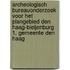 Archeologisch bureauonderzoek voor het plangebied Den Haag-Bleijenburg 1, gemeente Den Haag