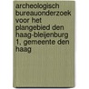 Archeologisch bureauonderzoek voor het plangebied Den Haag-Bleijenburg 1, gemeente Den Haag door M.R. Groenhuijzen
