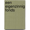 Een eigenzinnig fonds door J. van Gennip