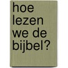 Hoe lezen we de Bijbel? door Pieter Dr. Boonstra