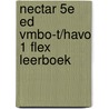Nectar 5e ed vmbo-t/havo 1 FLEX leerboek by Unknown