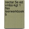Nectar 5e ed vmbo-kgt 1 FLEX leerwerkboek B by Unknown