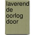 Laverend de oorlog door