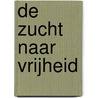 De zucht naar vrijheid door Y.R.S. Piekhaar