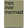 MPS River Mermaid door Jannie Mastenbroek