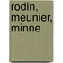 Rodin, Meunier, Minne