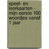Speel- en leerkaarten - Mijn eerste 100 woordjes vanaf 1 jaar