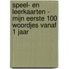 Speel- en leerkaarten - Mijn eerste 100 woordjes vanaf 1 jaar by Znu