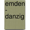 Emden - Danzig by Tinie Hoek