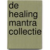 De Healing Mantra Collectie door Matt Kahn