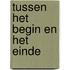 Tussen het begin en het einde