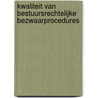 Kwaliteit van bestuursrechtelijke bezwaarprocedures by Marc Wever