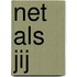 Net als jij