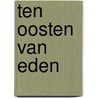 Ten oosten van Eden by John Steinbeck