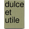 Dulce et Utile door Nadine Kuipers