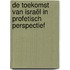 De Toekomst van Israël in Profetisch Perspectief