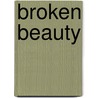 Broken beauty by Yvonne Harinck