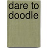 Dare to doodle door Karin Luttenberg