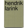 Hendrik Larink by Bert Smeenk