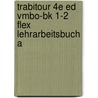 TrabiTour 4e ed vmbo-bk 1-2 FLEX Lehrarbeitsbuch A door Onbekend