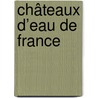 Châteaux d’Eau de France door Onbekend