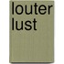 Louter lust