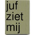 Juf ziet mij