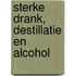 Sterke Drank, Destillatie en Alcohol