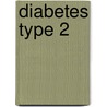 Diabetes type 2 door M.A. Verheul-Koot