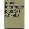 Junior Informatie PLUS 5-1 (81-90) by Unknown