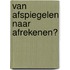 Van afspiegelen naar afrekenen?