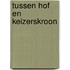 Tussen hof en keizerskroon