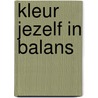 Kleur jezelf in balans door Margaretha Gieles