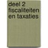Deel 2 Fiscaliteiten en Taxaties