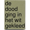 De dood ging in het wit gekleed by Jim Kelly