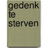 Gedenk te sterven