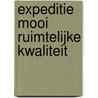 Expeditie Mooi Ruimtelijke kwaliteit door Onbekend