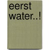 Eerst water..! by Rien Broere