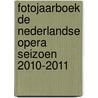 fotojaarboek De Nederlandse Opera seizoen 2010-2011 door Onbekend