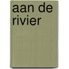 Aan de rivier by Steven Herrick