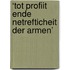 ‘Tot profiit ende netrefticheit der armen’