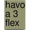 havo A 3 FLEX door J.H. Dijkhuis